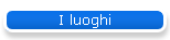 I luoghi