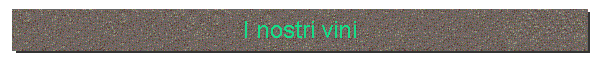 I nostri vini